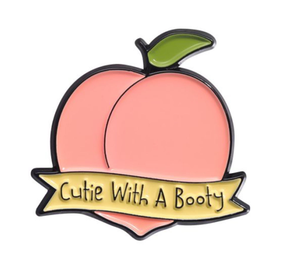 Cutie With A Booty enamel pin